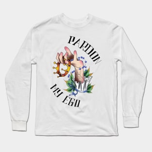 Pardon my Ego Long Sleeve T-Shirt